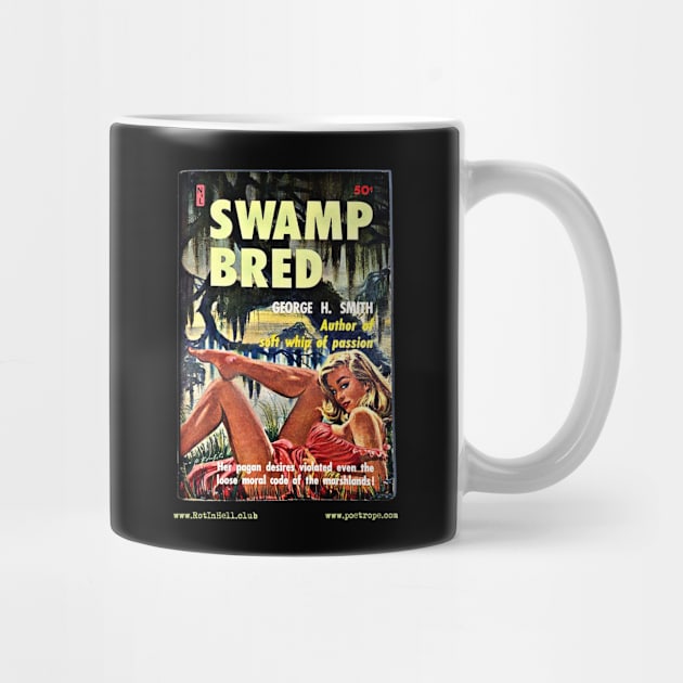 SWAMP BRED by George H. Smith –– Mug & Travel Mug by Rot In Hell Club